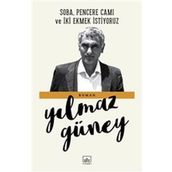SOBA, PENCERE CAMI VE İKİ EKMEK İSTİYORUZ - YILMAZ GÜNEY