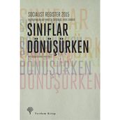 Socialist Register 2015: Sınıflar Dönüşürken - Kolektif