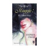 SOKAK KIZI MAGGIE - STEPHEN CRANE
