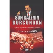 Son Kalenin Burcundan: Dikeni Bıraktılar, Gülümüzü Aldılar
