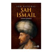 SON KIZILBAŞ ŞAH İSMAİL - TUFAN GÜNDÜZ