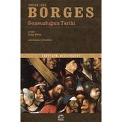 Sonsuzluğun Tarihi - Jorge Luis Borges