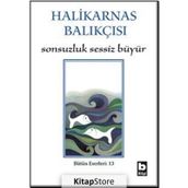 SONSUZLUK SESSIZ BÜYÜR - HALIKARNAS BALIKÇISI