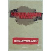 Sorgulanmış Hayat - Hüsamettin Aydın