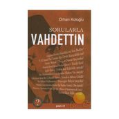 SORULARLA VAHDETTIN - ORHAN KOLOĞLU