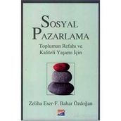 Sosyal Pazarlama Toplumun Refahı ve Kaliteli Yaşamı İçin - Zeliha Eser Feride Bahar Işın Özdoğan
