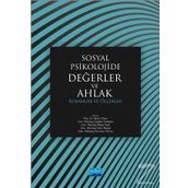 Sosyal Psikolojide Değerler ve Ahlak Kuramlar ve Ölçekler - Sevim Cesur Onurcan Yılmaz Ogeday Çoker Nur Ağdelen Neslihan Sayraç Hatice Ekici Gonca Nebioğlu Çağdan Erdoğan Büşra Alparslan Beyza Tepe Aydın Bayad Aslı Aydemir