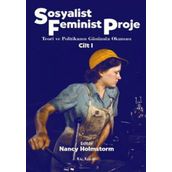 SOSYALIST FEMINIST PROJE CILT: 1 TEORI VE POLİTİKANIN GÜNÜMÜZ OKUMASI - NANCY HOLMSTORM