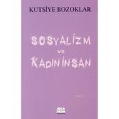 SOSYALIZM VE KADIN İNSAN - KUTSIYE BOZOKLAR