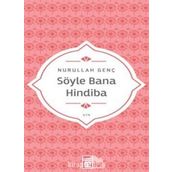Söyle Bana Hindiba - Nurullah Genç