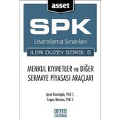 SPK LISANSLAMA SINAVLARI İLERİ DÜZEY SERISI: 5 MENKUL KIYMETLER VE DİĞER SERMAYE PİYASASI ARAÇLARI - AYSEL GÜNDOĞDU;TURGAY MÜNYAS