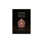 SPLENDOR & PAGEANTRY TEXTILE TREASURES FROM THE ARMENIAN ORTHODOX CHUCHES OF ISTANBUL - RONALD T. MARCHESE;MARLENE R. BREU