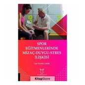 Spor Eğitmenlerinde Mizaç-Duygu-Stres İlişkisi - Lale Yıldız Çakır