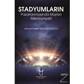 Stadyumların Pazarlanmasında Müşteri Memnuniyeti - Ahmet Nusret Bulgurcuoğlu