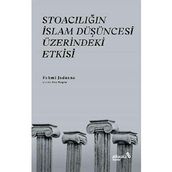 Stoacılığın İslam Düşüncesi Üzerindeki Etkisi - Fehmi Jadaane