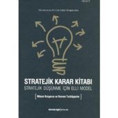 STRATEJIK KARAR KITABI STRATEJIK DÜŞÜNME İÇIN ELLI MODEL - MIKAEL KROGERUS;ROMAN TSCHAPPELER