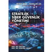 Stratejik Siber Güvenlik Yönetimi Strategic Cyber Security Management - Nobel Akademik Yayıncılık