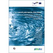 SU KAYIPLARI NASIL ÖNLENİR? SU KAYIPLARINI AZALTMA TEKNIKLERI VE UYGULAMALARINA YÖNELİK REHBER KITA - KOLLEKTIF