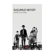 Suçumuz Neydi? - Sadık Gültekin
