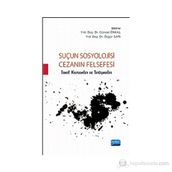 SUÇUN SOSYOLOJISI - CEZANIN FELSEFESI TEMEL KAVRAMLAR VE TARTIŞMALARI - GÜNCEL ÖNKAL;ÖZGÜR SARI