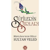 Sufilerin Sırları - Sultan Veled