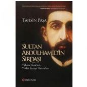 Sultan Abdülhamid’in Sırdaşı - Tahsin Paşa