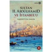 SULTAN II. ABDÜLHAMİD VE İSTANBUL´U - VAHDETTIN ENGIN