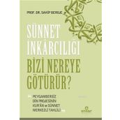 Sünnet İnkarcılığı Bizi Nereye Götürür? - Sahip Beroje