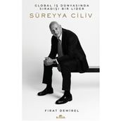 Süreyya Ciliv Global İş Dünyasında Sıradışı Bir Lider Kronik Kitap