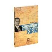 SÜRGÜNDE YEŞEREN VATAN KIRIM - KEMAL ÇAPRAZ