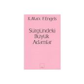SÜRGÜNDEKİ BÜYÜK ADAMLAR - FRIEDRICH ENGELS;KARL MARX