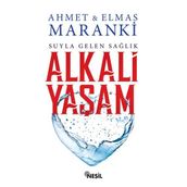 Suyla Gelen Sağlık Alkali Yaşam - Elmas Maranki Ahmet Maranki