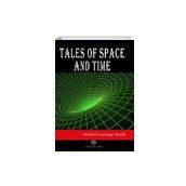 Tales of Space and Time Herbert George Wells-Platanus Publishing