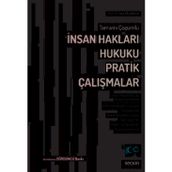 Tamamı Çözümlü İnsan Hakları Hukuku Pratik Çalışmalar Prof. Dr. Halil Kalabalık 4. Baskı, Mart 2024