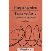 TANIK VE ARŞİV AUSCHWITZ'DEN ARTAKALANLAR - GIORGIO AGAMBEN