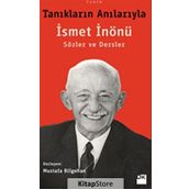Tanıkların Anılarıyla İsmet İnönü Sözler Ve Dersler - Mustafa Bilgehan