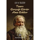 Tanrı Gerçeği Görür Ama Bekler - Lev N. Tolstoy