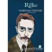 TANRIDAN ÖYKÜLER - RAINER MARIA RILKE
