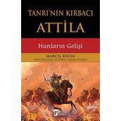 Tanrının Kırbacı Attila Hunların Gelişi - Marcel Brion