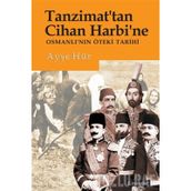 Tanzimat'tan Cihan Harbi'ne Osmanlı'nın Öteki Tarihi - Ayşe Hür