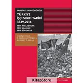 Tanzimat’tan Günümüze Türkiye İşçi Sınıfı Tarihi 1839-2014 - Y. Doğan Çetinkaya Mehmet Ö. Alkan