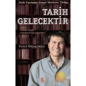TARIH GELECEKTIR ETNIK YAPISINDAN ERMENI MESELESINE TÜRKİYE - YUSUF HALAÇOĞLU