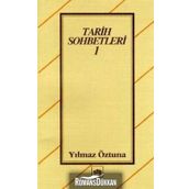 TARIH SOHBETLERI 1 - YILMAZ ÖZTUNA