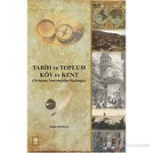 TARIH VE TOPLUM KÖY VE KENT (YERLEŞME SOSYOLOJISINE BAŞLANGIÇ) - FÜGEN BERKAY
