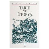 TARIH VE ÜTOPYA - E. M. CIORAN