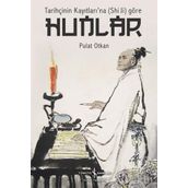 Tarihçinin Kayıtları’na Shi Ji Göre Hunlar - Pulat Otkan