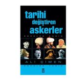 TARIHI DEĞİŞTİREN ASKERLER - ALI ÇİMEN