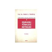 TARIHI TÜRKİYE TÜRKÇESİ ARAŞTIRMALARI 2 OSMANLI TÜRKÇESİ METINLERI - FARUK KADRI TİMURTAŞ