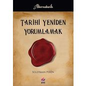 Tarihi Yeniden Yorumlamak -Süleyman Pekin