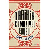 Tarihin Cemaziyel Evveli - Ahmet Sarbay